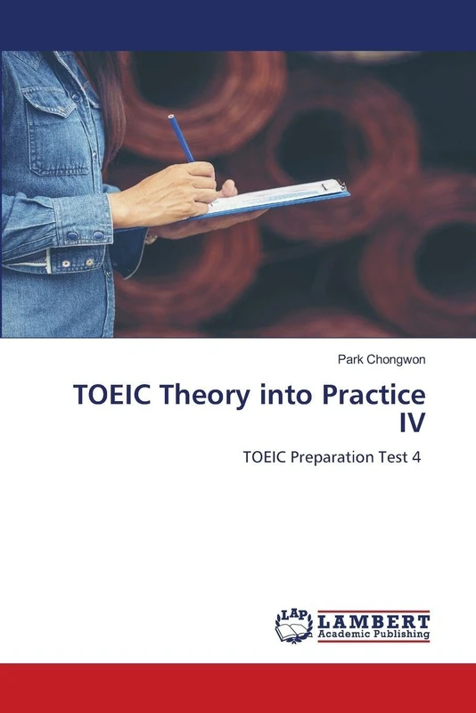 TOEIC Theory into Practice IV: TOEIC Preparation Test 4
