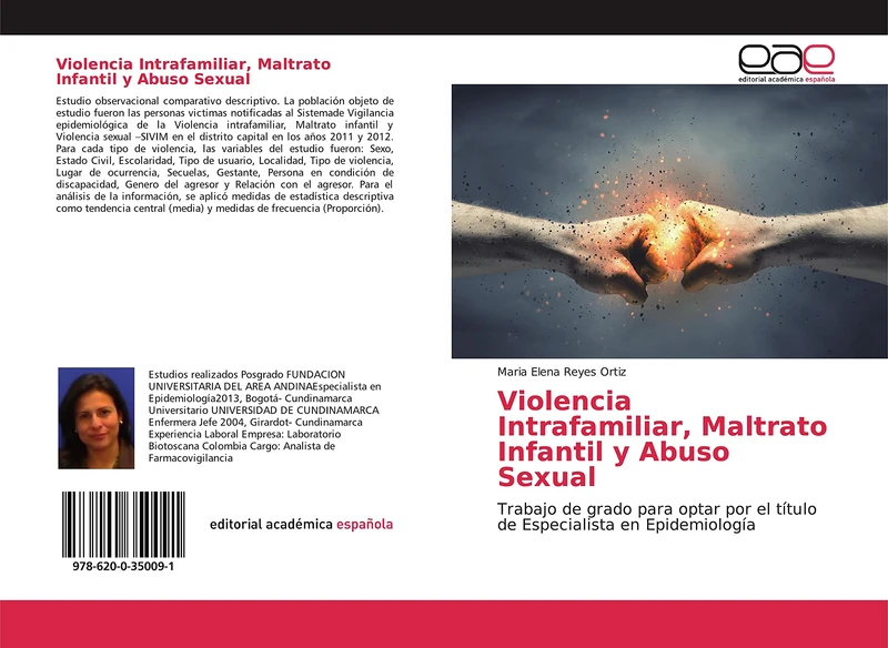 Violencia Intrafamiliar, Maltrato Infantil y Abuso Sexual: Trabajo de grado para optar por el título de Especialista en Epidemiología
