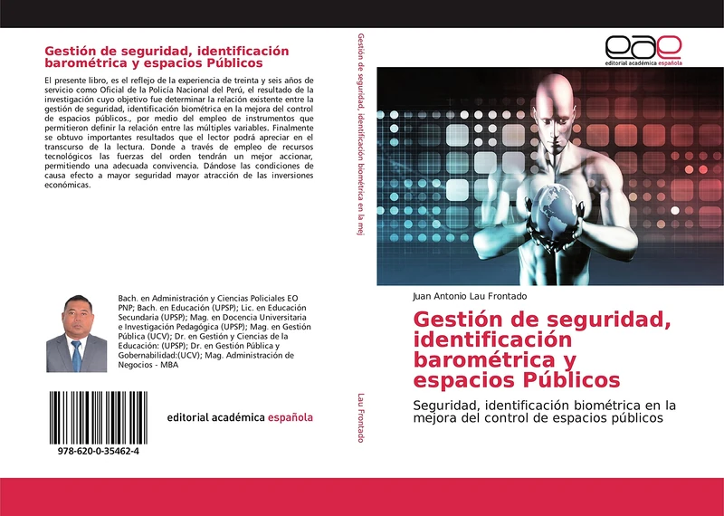 Gestión de seguridad, identificación barométrica y espacios Públicos: Seguridad, identificación biométrica en la mejora del control de espacios públicos