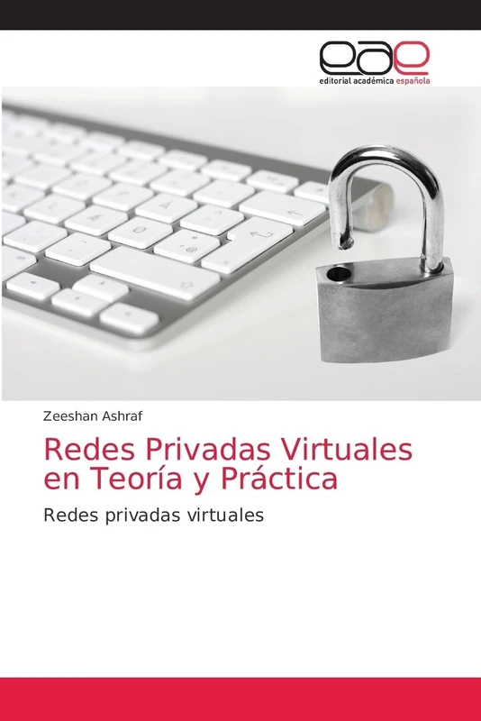 Redes Privadas Virtuales en Teoría y Práctica: Redes privadas virtuales