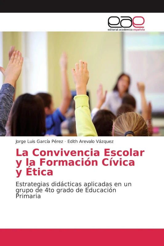 La Convivencia Escolar y la Formación Cívica y Ética: Estrategias didácticas aplicadas en un grupo de 4to grado de Educación Primaria