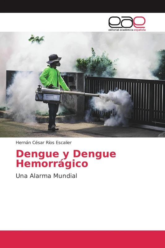 Dengue y Dengue Hemorrágico: Una Alarma Mundial