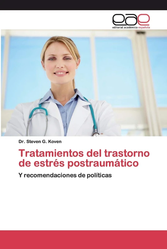 Tratamientos del trastorno de estrés postraumático: Y recomendaciones de políticas