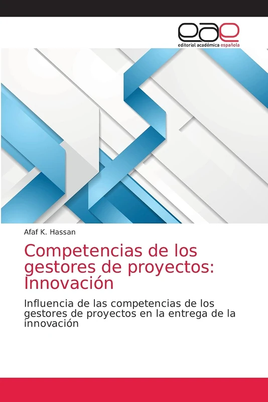 Competencias de los gestores de proyectos: Innovación: Influencia de las competencias de los gestores de proyectos en la entrega de la innovación