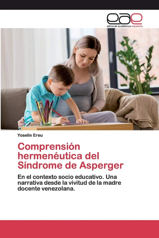 Comprensión hermenéutica del Síndrome de Asperger: En el contexto socio educativo. Una narrativa desde la vivitud de la madre docente venezolana. - Image 1