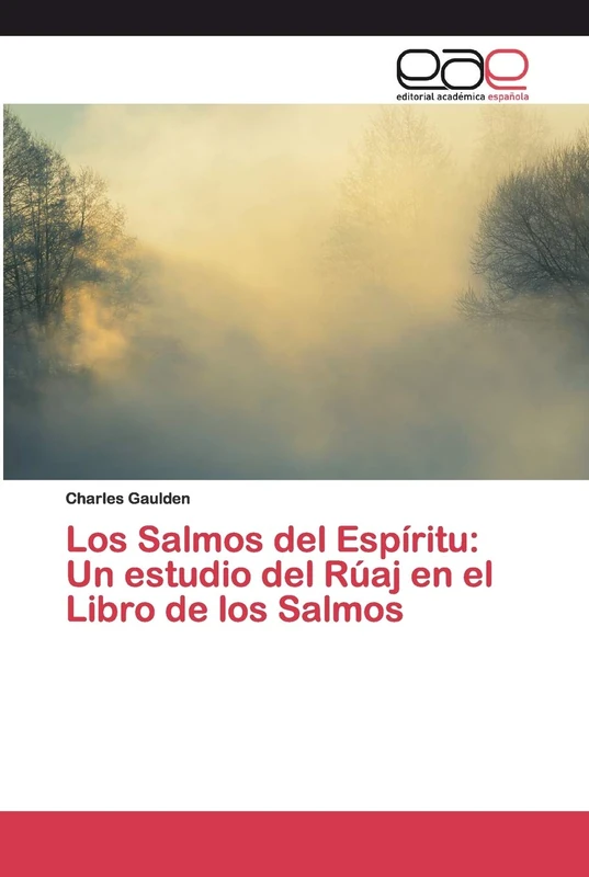 Los Salmos del Espíritu: Un estudio del Rúaj en el Libro de los Salmos