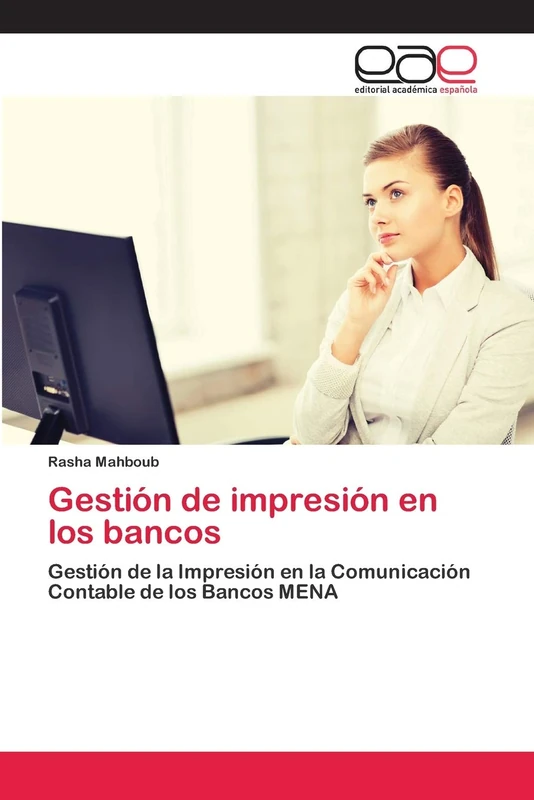 Gestión de impresión en los bancos: Gestión de la Impresión en la Comunicación Contable de los Bancos MENA