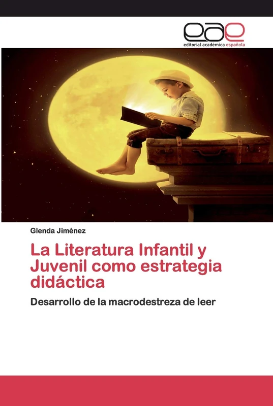 La Literatura Infantil y Juvenil como estrategia didáctica: Desarrollo de la macrodestreza de leer