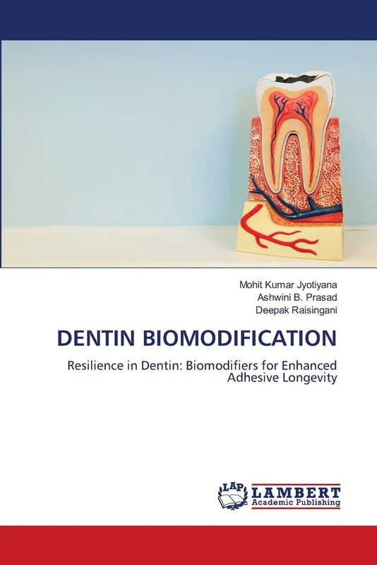 Dentin Biomodification: Resilience in Dentin: Biomodifiers for Enhanced Adhesive Longevity