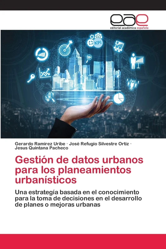 Gestión de datos urbanos para los planeamientos urbanísticos: Una estrategía basada en el conocimiento para la toma de decisiones en el desarrollo de planes o mejoras urbanas - Image 1