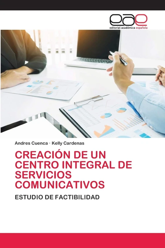 CREACIÓN DE UN CENTRO INTEGRAL DE SERVICIOS COMUNICATIVOS: ESTUDIO DE FACTIBILIDAD