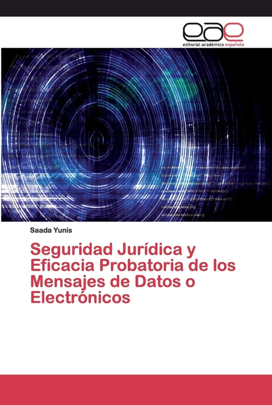 Seguridad Jurídica y Eficacia Probatoria de los Mensajes de Datos o Electrónicos