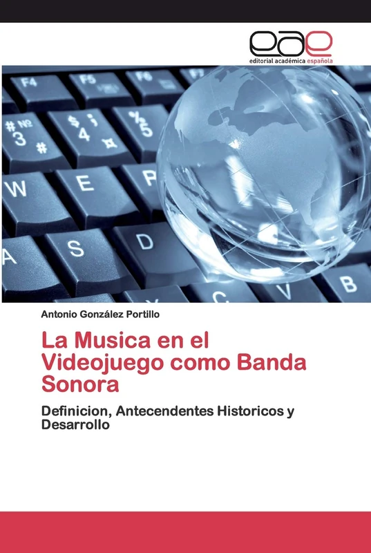 La Musica en el Videojuego como Banda Sonora: Definicion, Antecendentes Historicos y Desarrollo