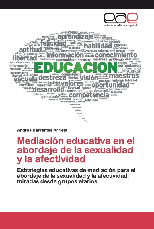 Mediación educativa en el abordaje de la sexualidad y la afectividad: Estrategias educativas de mediación para el abordaje de la sexualidad y la afectividad: miradas desde grupos etarios
