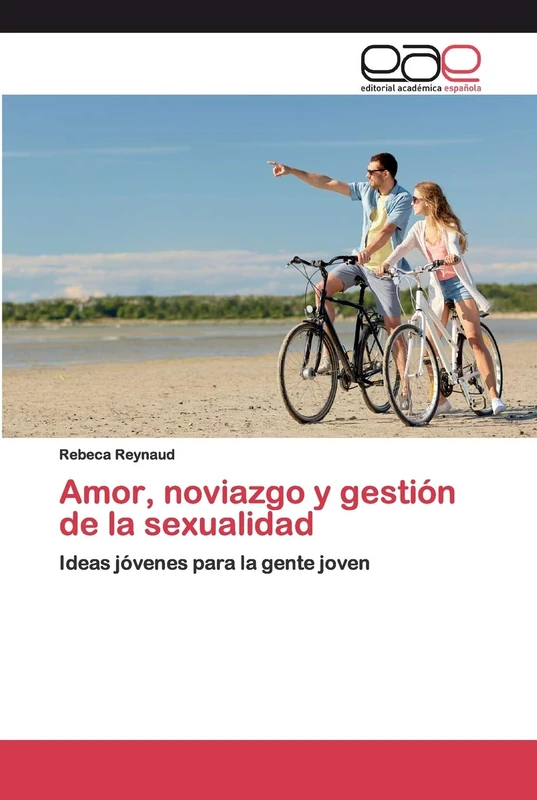 Amor, noviazgo y gestión de la sexualidad: Ideas jóvenes para la gente joven
