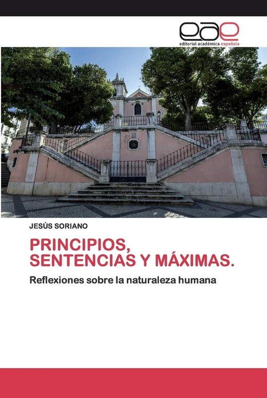 PRINCIPIOS, SENTENCIAS Y MÁXIMAS.: Reflexiones sobre la naturaleza humana