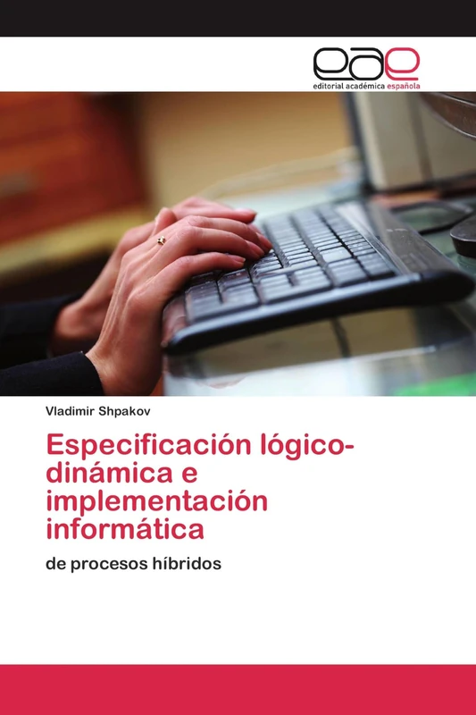 Especificación lógico-dinámica e implementación informática: de procesos híbridos