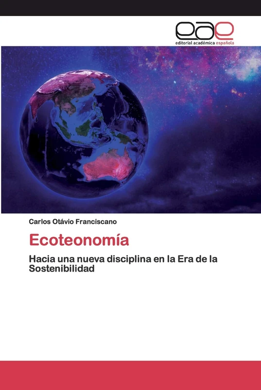 Ecoteonomía: Hacia una nueva disciplina en la Era de la Sostenibilidad