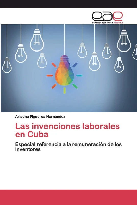 Las invenciones laborales en Cuba: Especial referencia a la remuneración de los inventores