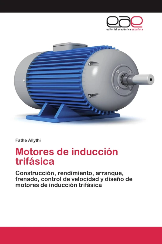 Motores de inducción trifásica: Construcción, rendimiento, arranque, frenado, control de velocidad y diseño de motores de inducción trifásica - Image 1