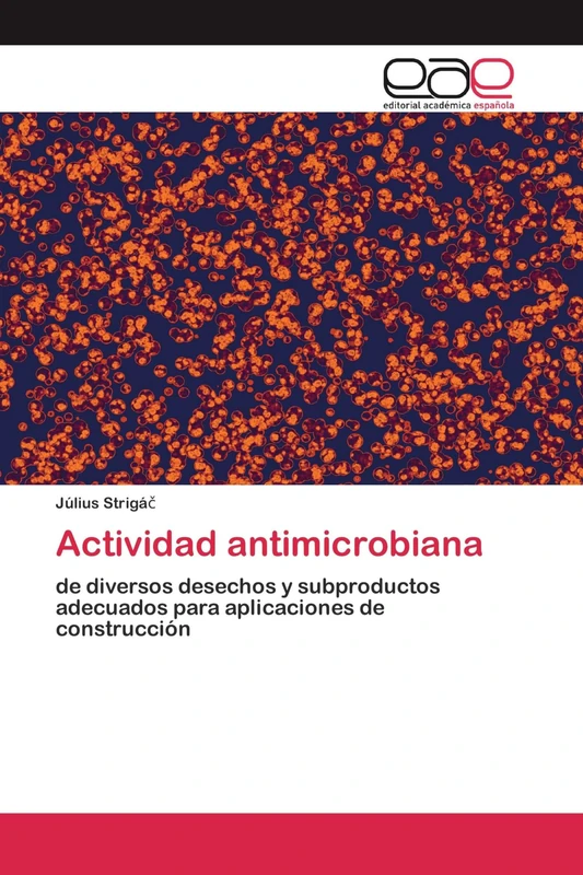 Actividad antimicrobiana: de diversos desechos y subproductos adecuados para aplicaciones de construcción