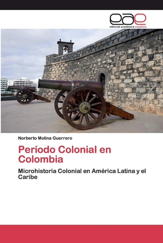 Período Colonial en Colombia: Microhistoria Colonial en América Latina y el Caribe