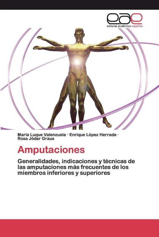 Amputaciones: Generalidades, indicaciones y técnicas de las amputaciones más frecuentes de los miembros inferiores y superiores