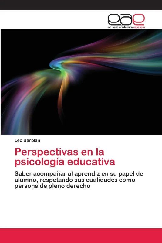 Perspectivas en la psicología educativa: Saber acompañar al aprendiz en su papel de alumno, respetando sus cualidades como persona de pleno derecho
