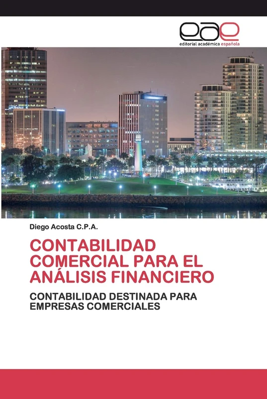 CONTABILIDAD COMERCIAL PARA EL ANÁLISIS FINANCIERO: CONTABILIDAD DESTINADA PARA EMPRESAS COMERCIALES