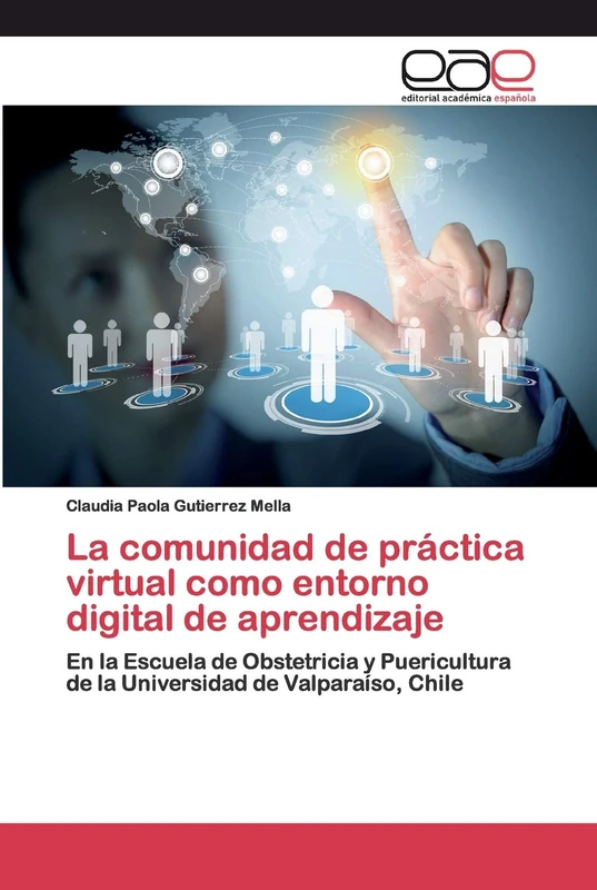 La comunidad de práctica virtual como entorno digital de aprendizaje: En la Escuela de Obstetricia y Puericultura de la Universidad de Valparaíso, Chile