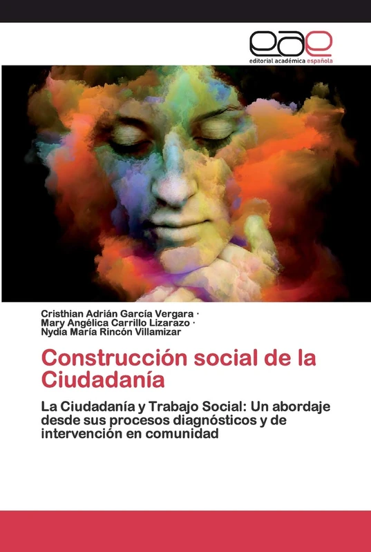 Construcción social de la Ciudadanía: La Ciudadanía y Trabajo Social: Un abordaje desde sus procesos diagnósticos y de intervención en comunidad
