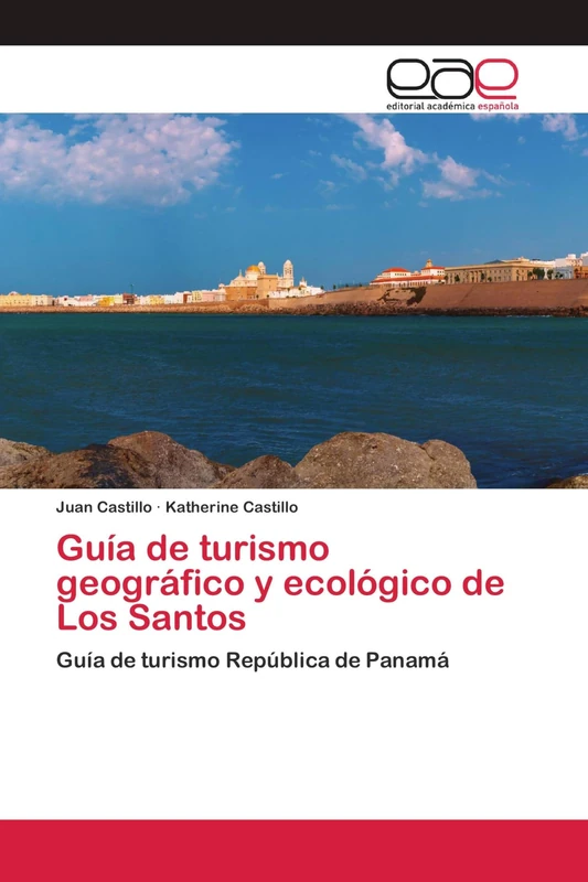 Guía de turismo geográfico y ecológico de Los Santos: Guía de turismo República de Panamá - Image 1