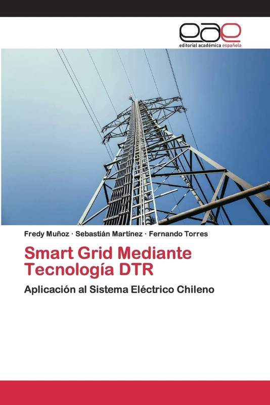 Smart Grid Mediante Tecnología DTR: Aplicación al Sistema Eléctrico Chileno