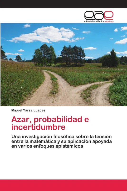 Azar, probabilidad e incertidumbre: Una investigación filosófica sobre la tensión entre la matemática y su aplicación apoyada en varios enfoques epistémicos - Image 1