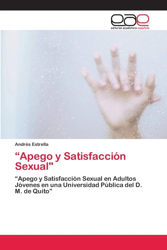 “Apego y Satisfacción Sexual": “Apego y Satisfacción Sexual en Adultos Jóvenes en una Universidad Pública del D. M. de Quito” - Image 1