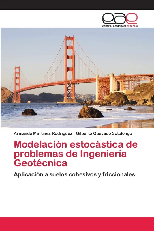 Modelación estocástica de problemas de Ingeniería Geotécnica: Aplicación a suelos cohesivos y friccionales