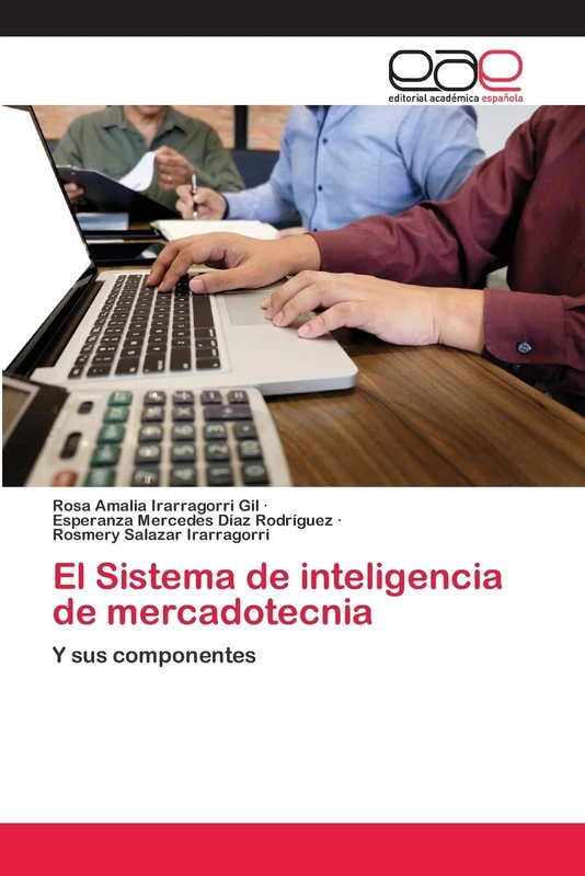 El Sistema de inteligencia de mercadotecnia: Y sus componentes