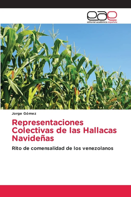 Representaciones Colectivas de las Hallacas Navideñas: Rito de comensalidad de los venezolanos