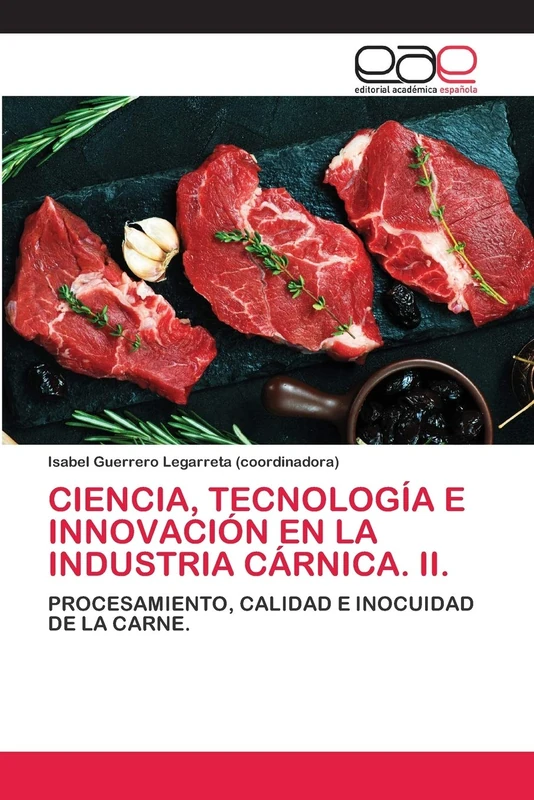 CIENCIA, TECNOLOGÍA E INNOVACIÓN EN LA INDUSTRIA CÁRNICA. II.: PROCESAMIENTO, CALIDAD E INOCUIDAD DE LA CARNE.
