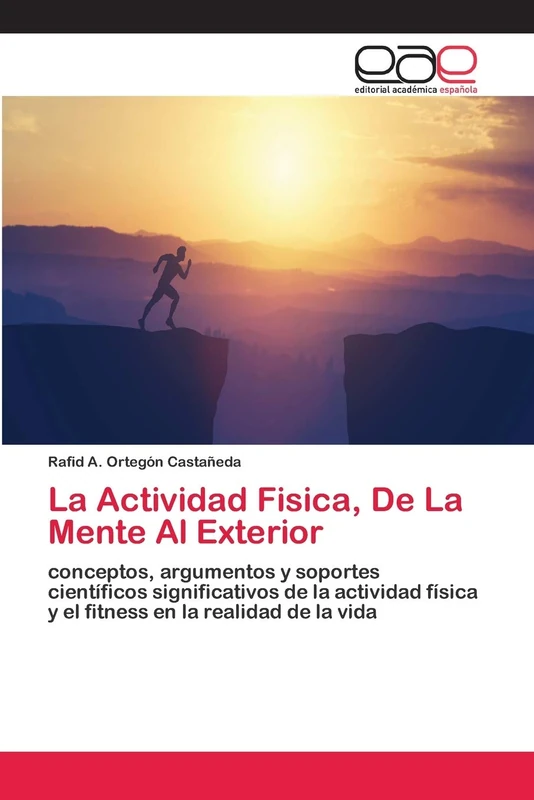 La Actividad Fisica, De La Mente Al Exterior: conceptos, argumentos y soportes científicos significativos de la actividad física y el fitness en la realidad de la vida - Image 1