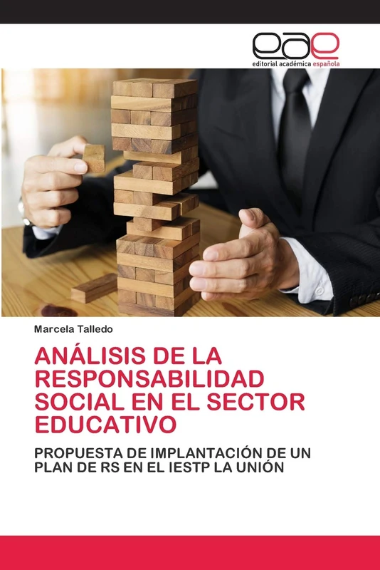 ANÁLISIS DE LA RESPONSABILIDAD SOCIAL EN EL SECTOR EDUCATIVO: PROPUESTA DE IMPLANTACIÓN DE UN PLAN DE RS EN EL IESTP LA UNIÓN