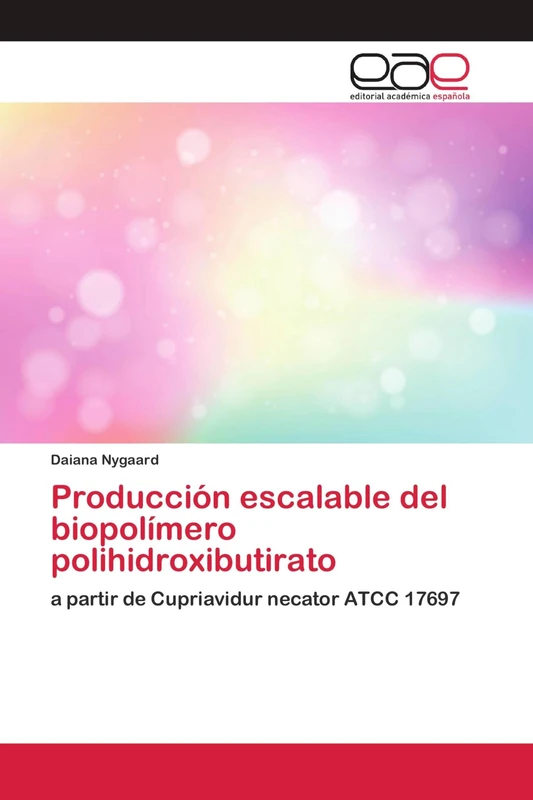 Producción escalable del biopolímero polihidroxibutirato: a partir de Cupriavidur necator ATCC 17697