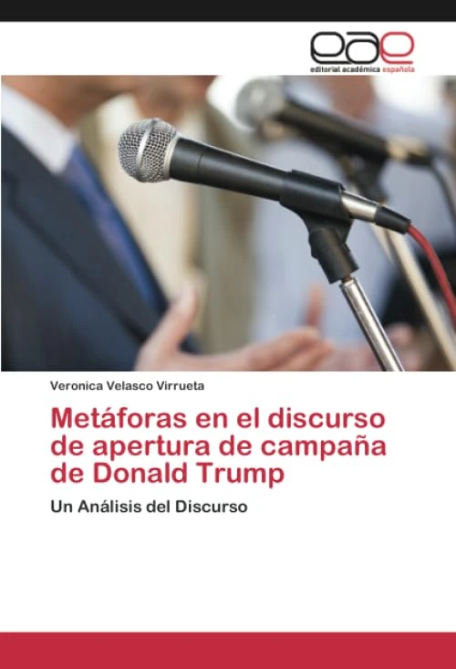 Metáforas en el discurso de apertura de campaña de Donald Trump: Un Análisis del Discurso