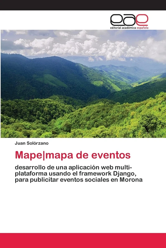 Mape|mapa de eventos: desarrollo de una aplicación web multi-plataforma usando el framework Django, para publicitar eventos sociales en Morona - Image 1