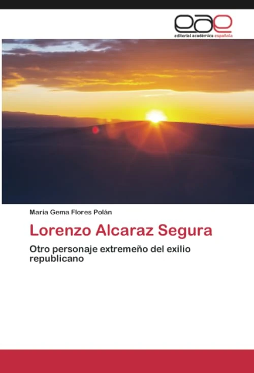 Lorenzo Alcaraz Segura: Otro personaje extremeño del exilio republicano - Image 1