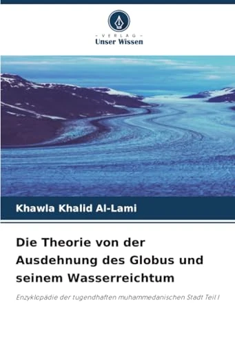 Die Theorie von der Ausdehnung des Globus und seinem Wasserreichtum: Enzyklopädie der tugendhaften muhammedanischen Stadt Teil I - Image 1
