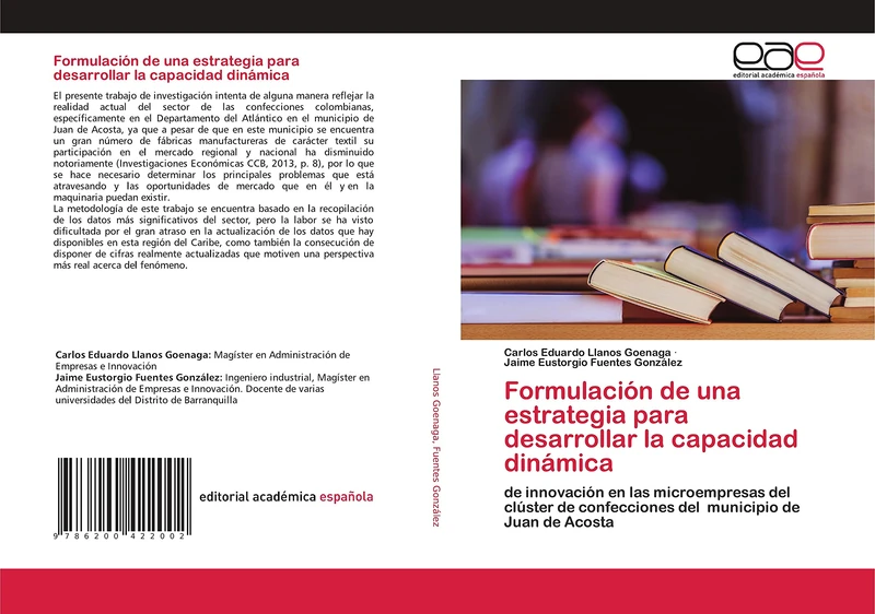 Formulación de una estrategia para desarrollar la capacidad dinámica: de innovación en las microempresas del clúster de confecciones del municipio de Juan de Acosta