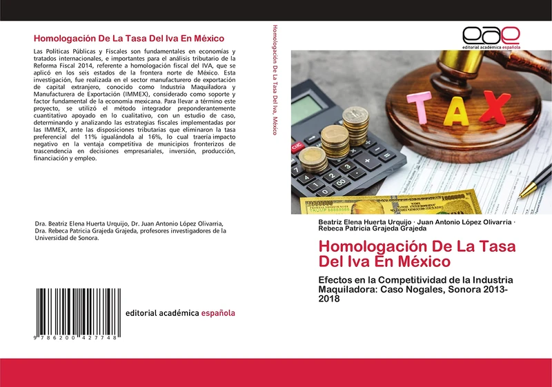 Homologación De La Tasa Del Iva En México: Efectos en la Competitividad de la Industria Maquiladora: Caso Nogales, Sonora 2013-2018