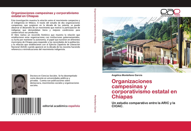 Organizaciones campesinas y corporativismo estatal en Chiapas: Un estudio comparativo entre la ARIC y la CIOAC.