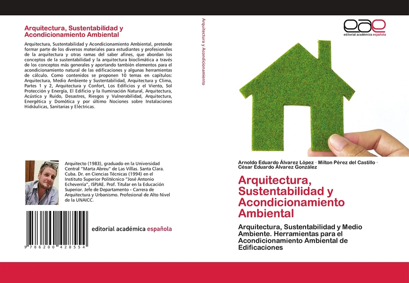 Arquitectura, Sustentabilidad y Acondicionamiento Ambiental: Arquitectura, Sustentabilidad y Medio Ambiente. Herramientas para el Acondicionamiento Ambiental de Edificaciones